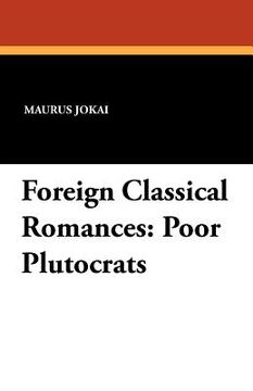 portada foreign classical romances: poor plutocrats