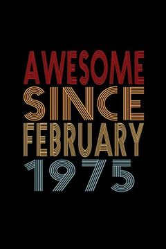 portada Awesome Since February 1975: Birthday Gift for 45 Year old men and Women 