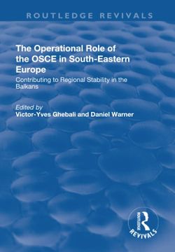 portada The Operational Role of the OSCE in South-Eastern Europe: Contributing to Regional Stability in the Balkans