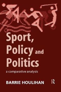 portada sport, policy and politics: a comparative analysis (en Inglés)