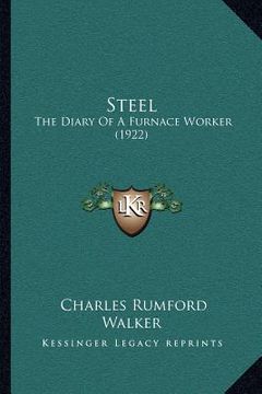 portada steel: the diary of a furnace worker (1922) (en Inglés)