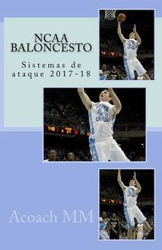 portada Ncaa Baloncesto: Sistemas de Ataque 2017-18: Volume 5 (Pure Basketball)