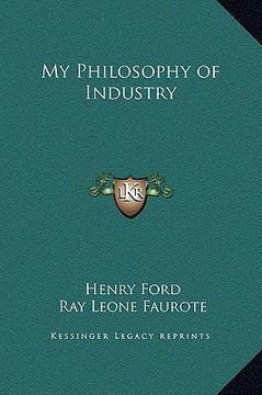 portada my philosophy of industry (en Inglés)