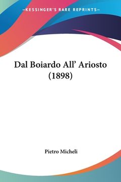 portada Dal Boiardo All' Ariosto (1898) (in Italian)