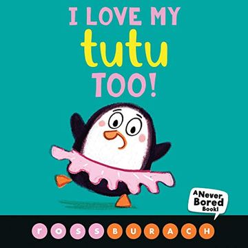 portada I Love my Tutu Too! A Never Bored Book (en Inglés)