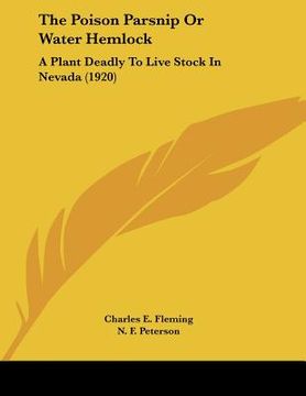 portada the poison parsnip or water hemlock: a plant deadly to live stock in nevada (1920) (en Inglés)