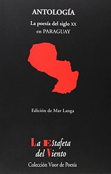 portada Antología : La Poesía Del Siglo Xx En Paraguay (la Estafeta Del Viento, Band 15)