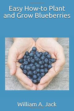 portada Easy How-To Plant and Grow Blueberries (Trees for Home and Garden Landscaping) (en Inglés)