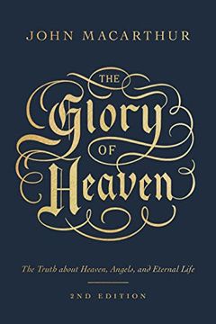 portada The Glory of Heaven: The Truth About Heaven, Angels, and Eternal Life 
