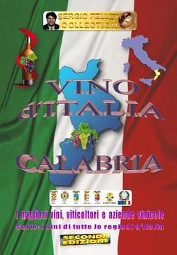 portada Vino d'Italia - Calabria (Seconda Edizione): I Migliori Vini, Viticoltori E Aziende Vinicole (in Italian)