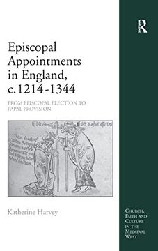 portada Episcopal Appointments in England, c. 1214–1344: From Episcopal Election to Papal Provision (Church, Faith and Culture in the Medieval West) (en Inglés)