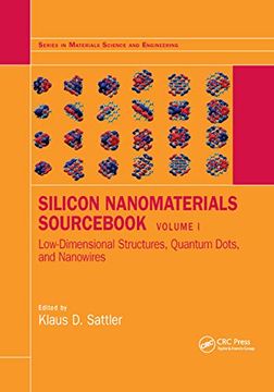 portada Silicon Nanomaterials Sourcebook: Low-Dimensional Structures, Quantum Dots, and Nanowires, Volume one (Series in Materials Science and Engineering) (en Inglés)