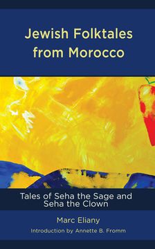 portada Jewish Folktales from Morocco: Tales of Seha the Sage and Seha the Clown (en Inglés)
