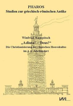 portada Adiuta! - Deus! ": Die Christianisierung des Römischen Heereskultes im 4. -6. Jahrhundert (en Alemán)