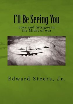 portada I'll Be Seeing You: Love and Intrigue in the Midst of war