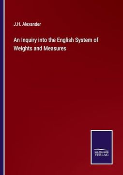 portada An Inquiry Into the English System of Weights and Measures (en Inglés)