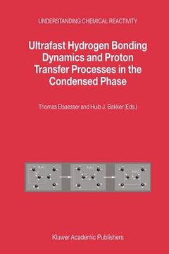 portada ultrafast hydrogen bonding dynamics and proton transfer processes in the condensed phase (en Inglés)