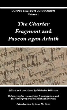 portada The Charter Fragment and Pascon Agan Arluth (Corpus Textuum Cornicorum) (en Córnico)