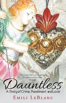 portada Dauntless: A Story of Crime, Punishment, and Love (en Inglés)