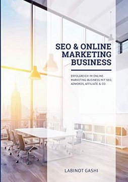 portada Seo & Online Marketing Business: Erfolgreich im Online-Marketing-Business mit Seo, Ads, Social Media, Affiliate & co. Version 2024 (en Alemán)