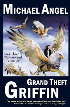 portada Grand Theft Griffin: Book Three of 'Fantasy & Forensics' (en Inglés)