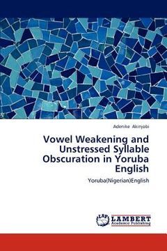 portada vowel weakening and unstressed syllable obscuration in yoruba english (in English)