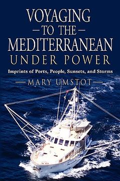 portada voyaging to the mediterranean under power: imprints of ports, people, sunsets, and storms (in English)