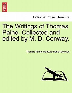 portada the writings of thomas paine. collected and edited by m. d. conway. (en Inglés)