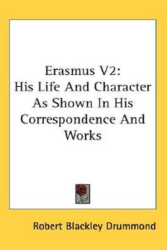 portada erasmus v2: his life and character as shown in his correspondence and works (en Inglés)