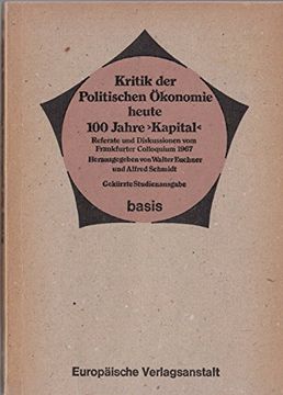 portada Kritik der Politischen Ökonomie - Heute. 100 Jahre "Kapital". Referate und Diskussionen vom Frankfurter Colloquium 1967