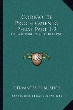 portada Codigo de Procedimiento Penal Part 1-2: De la Republica de Chile (1906)