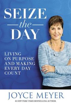 portada Seize the Day: Living on Purpose and Making Every day Count 