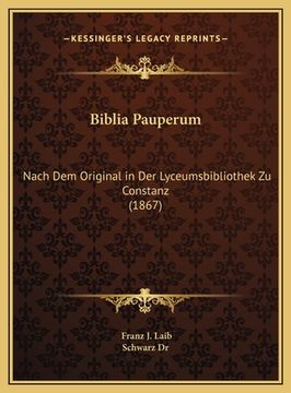 portada Biblia Pauperum: Nach Dem Original in Der Lyceumsbibliothek Zu Constanz (1867) (en Alemán)