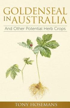 portada Goldenseal in Australia: And Other Potential Herb Crops (en Inglés)