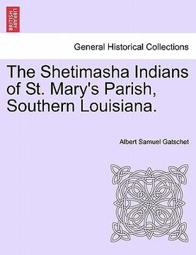 portada the shetimasha indians of st. mary's parish, southern louisiana.