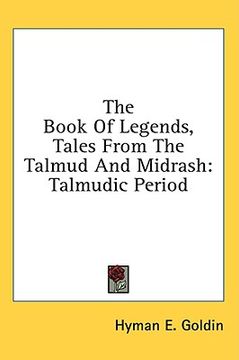 portada the book of legends, tales from the talmud and midrash: talmudic period (en Inglés)