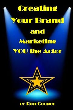 portada Creating Your Brand and Marketing YOU the Actor
