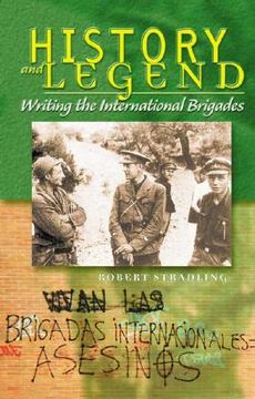 portada history and legend: writing the international brigades (en Inglés)