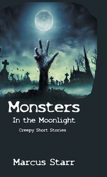 portada Monsters in the Moonlight: Creepy Short Stories (en Inglés)