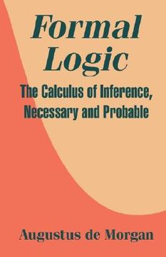 portada formal logic: the calculus of inference, necessary and probable (en Inglés)