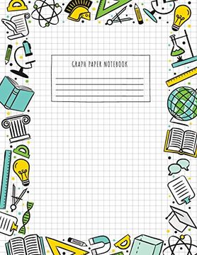 portada Back to School Graph Paper Notebook: (Large, 8. 5"X11") 100 Pages, 4 Squares per Inch, Math and Science Graph Paper Composition Notebook for Students (en Inglés)