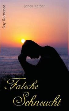 portada Falsche Sehnsucht (Gay Romance) (en Alemán)