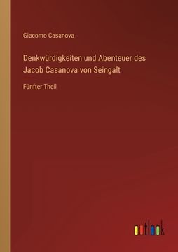 portada Denkwürdigkeiten und Abenteuer des Jacob Casanova von Seingalt: Fünfter Theil (in German)