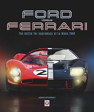 portada Ford Versus Ferrari: The Battle for Supremacy at le Mans 1966 