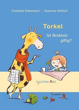 portada Torkel - ist Brokkoli Giftig?  Bilderbuch Habersack, Charlotte and Göhlich, Susanne