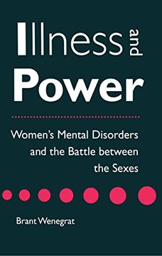portada Illness and Power: Women's Mental Disorders and the Battle Between the Sexes 