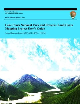 portada Lake Clark National Park and Preserve Land Cover Mapping Project User?s Guide