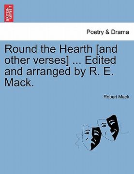 portada round the hearth [and other verses] ... edited and arranged by r. e. mack.