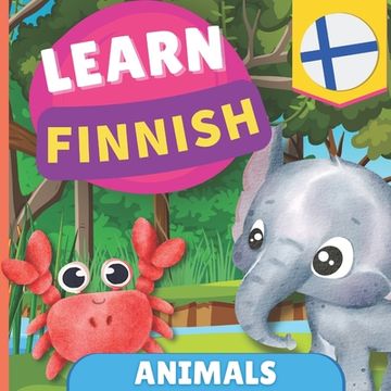 portada Learn Finnish - Animals: Picture Book for Bilingual Kids - English (en Inglés)