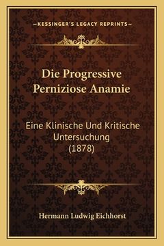 portada Die Progressive Perniziose Anamie: Eine Klinische Und Kritische Untersuchung (1878) (en Alemán)
